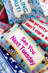 See You Next Tuesday Needlepoint Pillow