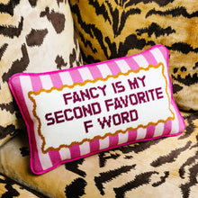 Load image into Gallery viewer, Fancy Is My Second Favorite F Word Needlepoint Pillow