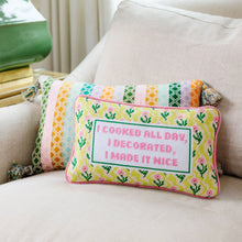 Load image into Gallery viewer, I Cooked All Day, I Decorated, I Made It Nice RHONY Needlepoint Pillow
