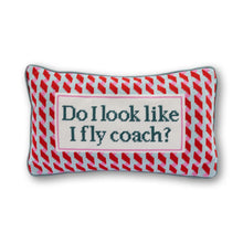 Load image into Gallery viewer, Do I Look Like I Fly Coach? Needlepoint Pillow