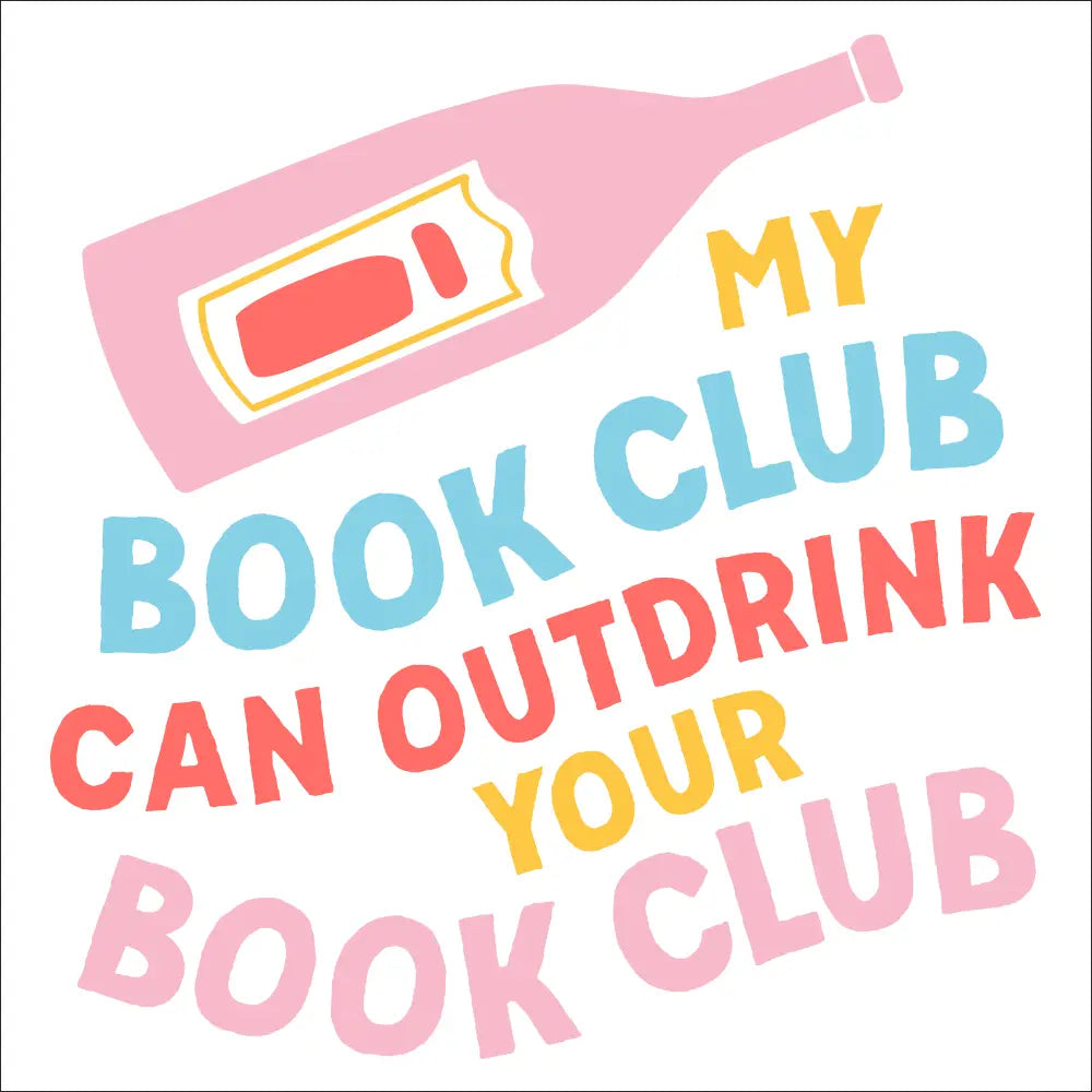 My Book Club Drinks More Than Your Book Club Cocktail Napkins