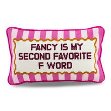 Load image into Gallery viewer, Fancy Is My Second Favorite F Word Needlepoint Pillow