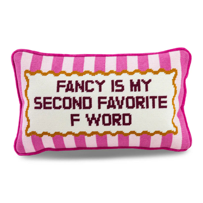 Fancy Is My Second Favorite F Word Needlepoint Pillow