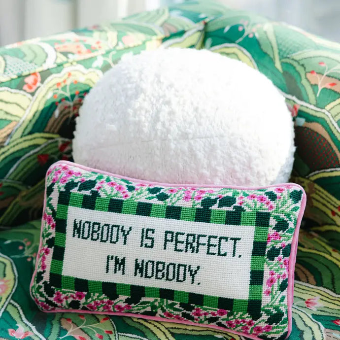 Nobody Is Perfect. I'm Nobody. Needlepoint Pillow
