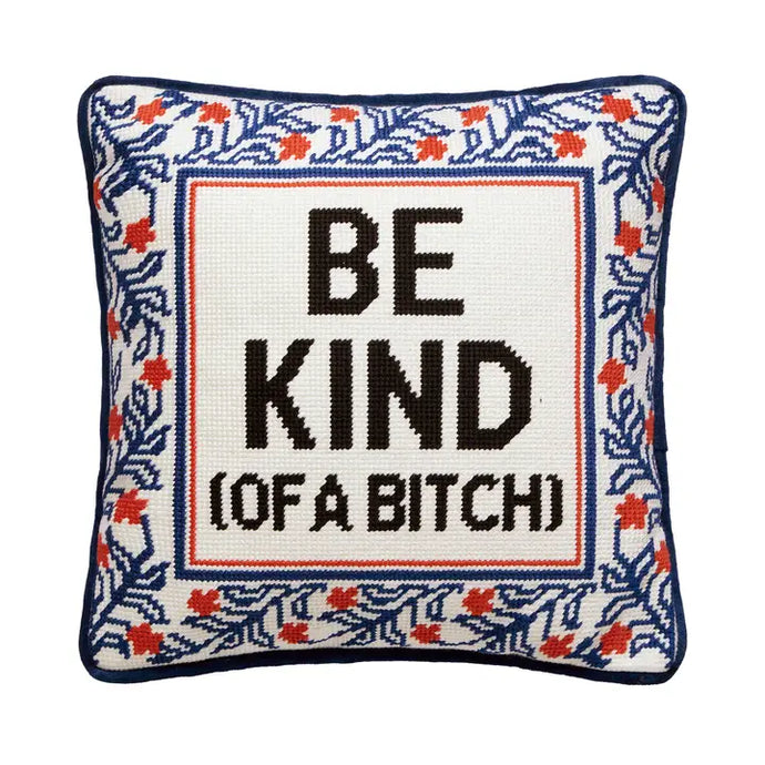Be Kind... Of A Bitch Embroidered Pillow