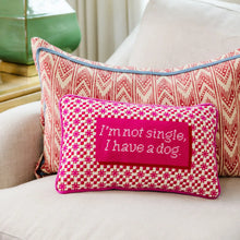 Load image into Gallery viewer, Decorative pillow with 'I'm not single, I have a dog' text on a couch.