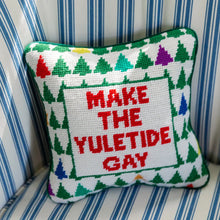 Load image into Gallery viewer, Make the Yuletide Gay Needlepoint Pillow