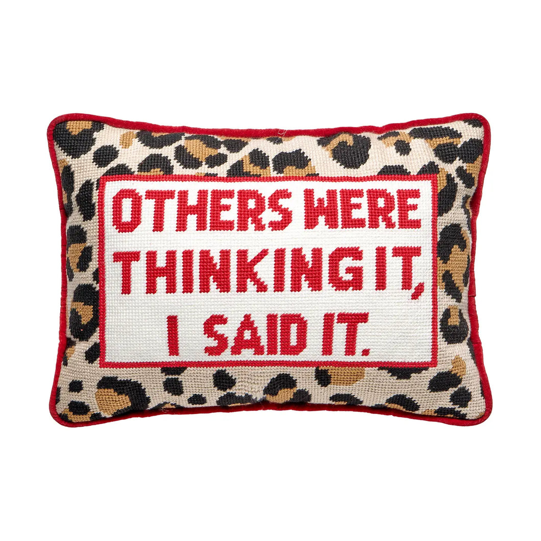 Others Were Thinking It, I Said It Embroidered Pillow