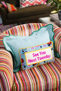 See You Next Tuesday Needlepoint Pillow