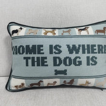 Load image into Gallery viewer, Home Is Where The Dog Is Needlepoint Pillow