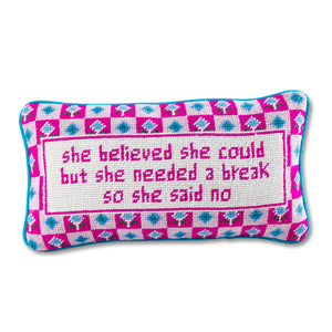 She Needed A Break Needlepoint Pillow