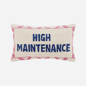 High Maintenance Throw Pillow