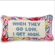 Load image into Gallery viewer, Go Low, Get High Needlepoint Pillow