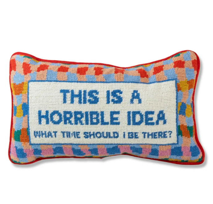 Horrible Idea Needlepoint Pillow